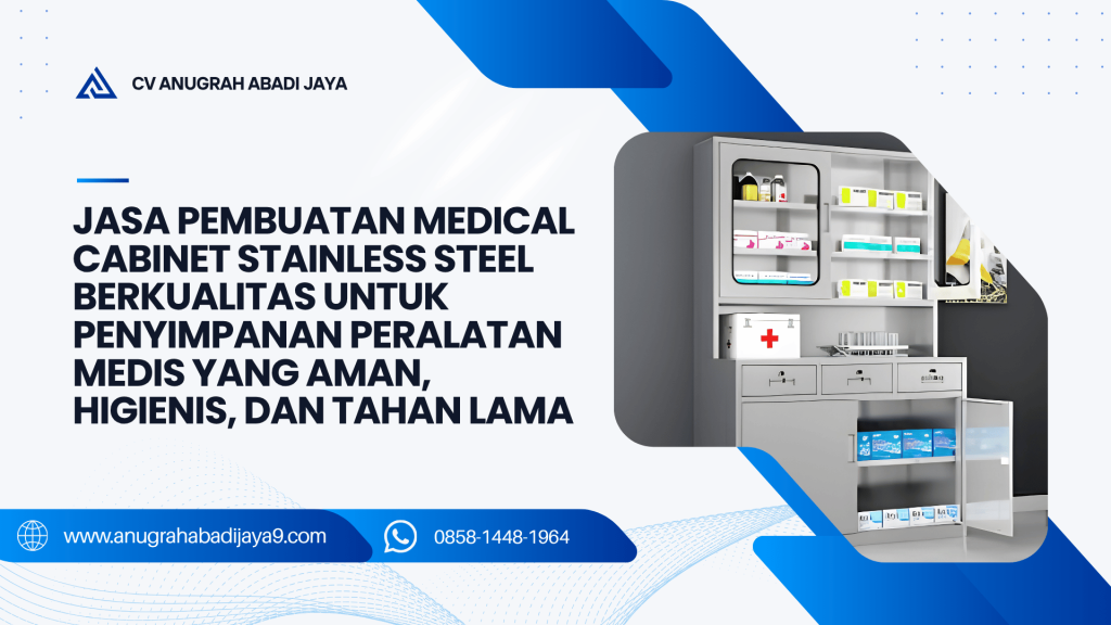 Jasa Pembuatan Medical Cabinet Stainless Steel Berkualitas untuk Penyimpanan Peralatan Medis yang Aman, Higienis, dan Tahan Lama