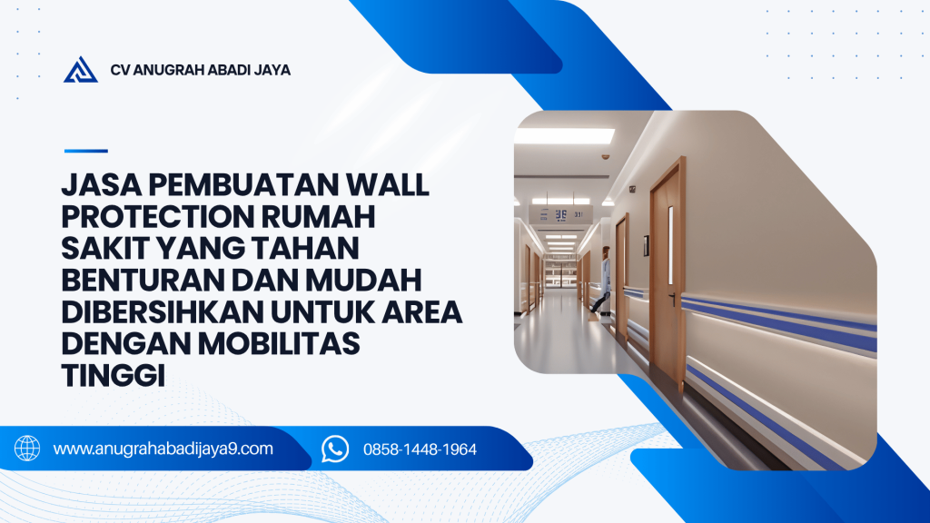 Jasa Pembuatan Wall Protection Rumah Sakit yang Tahan Benturan dan Mudah Dibersihkan untuk Area dengan Mobilitas Tinggi