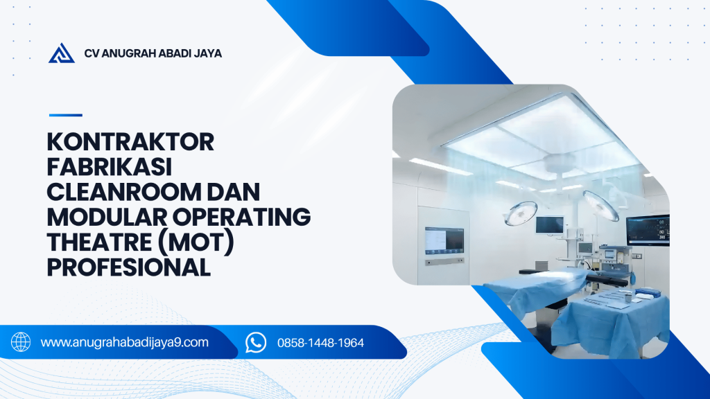 Kontraktor Fabrikasi Cleanroom dan Modular Operating Theatre (MOT) Profesional